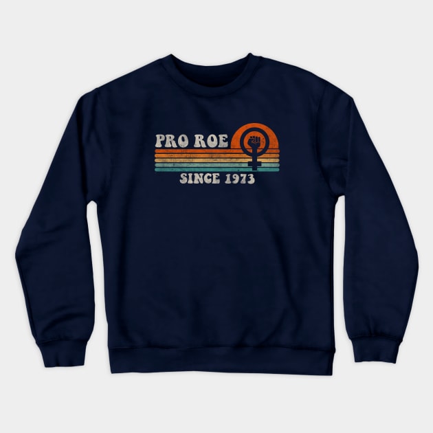 Pro Roe Since 1973 Vintage Retro Crewneck Sweatshirt by Bigfinz